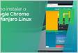 Como instalar o Google Chrome no Manjaro Linux